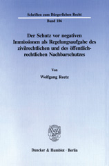 E-book, Der Schutz vor negativen Immissionen als Regelungsaufgabe des zivilrechtlichen und des öffentlich-rechtlichen Nachbarschutzes., Duncker & Humblot