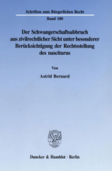 E-book, Der Schwangerschaftsabbruch aus zivilrechtlicher Sicht unter besonderer Berücksichtigung der Rechtsstellung des nasciturus., Bernard, Astrid, Duncker & Humblot