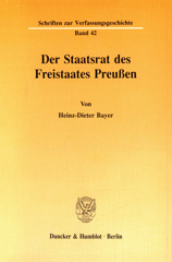 eBook, Der Staatsrat des Freistaates Preußen., Bayer, Heinz-Dieter, Duncker & Humblot