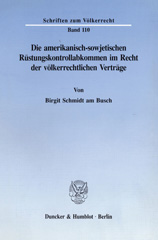 eBook, Die amerikanisch-sowjetischen Rüstungskontrollabkommen im Recht der völkerrechtlichen Verträge., Duncker & Humblot