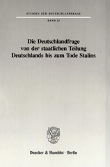 eBook, Die Deutschlandfrage von der staatlichen Teilung Deutschlands bis zum Tode Stalins, Duncker & Humblot
