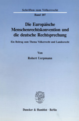 eBook, Die Europäische Menschenrechtskonvention und die deutsche Rechtsprechung. : Ein Beitrag zum Thema Völkerrecht und Landesrecht., Duncker & Humblot