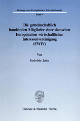 E-book, Die gemeinschaftlich handelnden Mitglieder einer deutschen Europäischen wirtschaftlichen Interessenvereinigung (EWIV)., Duncker & Humblot