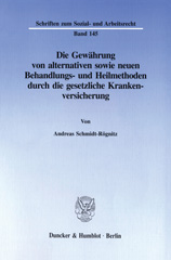 eBook, Die Gewährung von alternativen sowie neuen Behandlungs- und Heilmethoden durch die gesetzliche Krankenversicherung., Duncker & Humblot