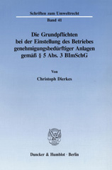 E-book, Die Grundpflichten bei der Einstellung des Betriebes genehmigungsbedürftiger Anlagen gemäß 5 Abs. 3 BImSchG., Duncker & Humblot