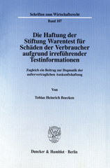 E-book, Die Haftung der Stiftung Warentest für Schäden der Verbraucher aufgrund irreführender Testinformationen. : Zugleich ein Beitrag zur Dogmatik der außervertraglichen Auskunftshaftung., Duncker & Humblot