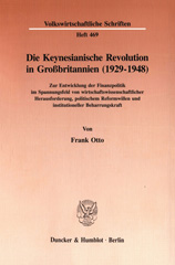 E-book, Die Keynesianische Revolution in Großbritannien (1929-1948). : Zur Entwicklung der Finanzpolitik im Spannungsfeld von wirtschaftswissenschaftlicher Herausforderung, politischem Reformwillen und institutioneller Beharrungskraft., Duncker & Humblot