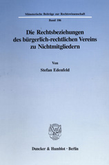E-book, Die Rechtsbeziehungen des bürgerlich-rechtlichen Vereins zu Nichtmitgliedern., Edenfeld, Stefan, Duncker & Humblot