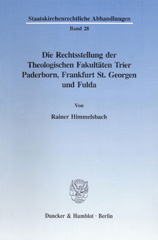 E-book, Die Rechtsstellung der Theologischen Fakultäten Trier, Paderborn, Frankfurt St. Georgen und Fulda., Duncker & Humblot