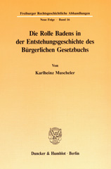 E-book, Die Rolle Badens in der Entstehungsgeschichte des Bürgerlichen Gesetzbuchs., Muscheler, Karlheinz, Duncker & Humblot