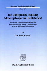 E-book, Die unbegrenzte Haftung Minderjähriger im Deliktsrecht. : Bewertung, Änderungsmöglichkeiten und Änderungsvorschlag auf der Grundlage einer rechtsvergleichenden Untersuchung., Goecke, Klaus, Duncker & Humblot