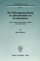 eBook, Die Währungsumrechnung im Jahresabschluß von Kreditinstituten. : Eine Auslegung der Rechtsvorschrift des 340 h HGB., Schlösser, Julia, Duncker & Humblot