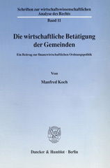 E-book, Die wirtschaftliche Betätigung der Gemeinden. : Ein Beitrag zur finanzwirtschaftlichen Ordnungspolitik., Duncker & Humblot