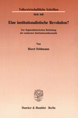 E-book, Eine institutionalistische Revolution? : Zur dogmenhistorischen Bedeutung der modernen Institutionenökonomik., Duncker & Humblot