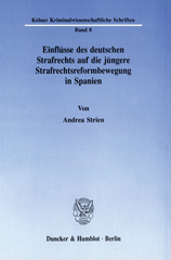 eBook, Einflüsse des deutschen Strafrechts auf die jüngere Strafrechtsreformbewegung in Spanien., Duncker & Humblot