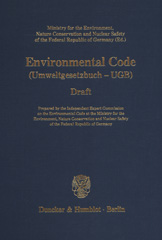 E-book, Environmental Code. : (Umweltgesetzbuch - UGB). Draft. Prepared by the Independent Expert Commission on the Environmental Code at the Ministry for the Environment, Nature Conservation and Nuclear Safety of the Federal Republic of Germany, Duncker & Humblot