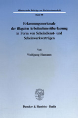 E-book, Erkennungsmerkmale der illegalen Arbeitnehmerüberlassung in Form von Scheindienst- und Scheinwerkverträgen., Duncker & Humblot