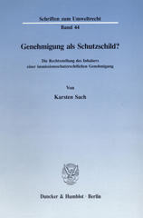 E-book, Genehmigung als Schutzschild? : Die Rechtsstellung des Inhabers einer immissionsschutzrechtlichen Genehmigung., Duncker & Humblot