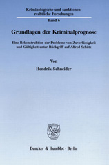eBook, Grundlagen der Kriminalprognose. : Eine Rekonstruktion der Probleme von Zuverlässigkeit und Gültigkeit unter Rückgriff auf Alfred Schütz., Duncker & Humblot