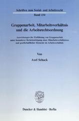 E-book, Gruppenarbeit, Mitarbeitsverhältnis und die Arbeitsrechtsordnung. : Auswirkungen der Einführung von Gruppenarbeit unter besonderer Berücksichtigung eines Mitarbeitsverhältnisses und gesellschaftlicher Elemente im Arbeitsverhältnis., Duncker & Humblot