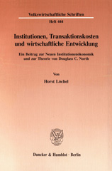 E-book, Institutionen, Transaktionskosten und wirtschaftliche Entwicklung. : Ein Beitrag zur Neuen Institutionenökonomik und zur Theorie von Douglass C. North., Duncker & Humblot