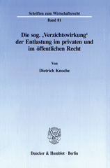 E-book, Die sog. 'Verzichtswirkung' der Entlastung im privaten und im öffentlichen Recht., Duncker & Humblot