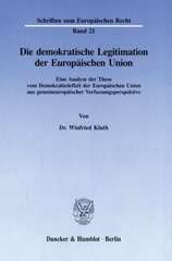 eBook, Die demokratische Legitimation der Europäischen Union. : Eine Analyse der These vom Demokratiedefizit der Europäischen Union aus gemeineuropäischer Verfassungsperspektive., Kluth, Winfried, Duncker & Humblot