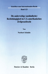 E-book, Die anderweitige (ausländische) Rechtshängigkeit im U.S.-amerikanischen Zivilprozeßrecht., Schulte, Norbert, Duncker & Humblot