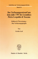 E-book, Der Verfassungsentwurf aus dem Jahr 1787 des Granduca Pietro Leopoldo di Toscana. : Edition & Übersetzung - Das Verfassungsprojekt., Duncker & Humblot