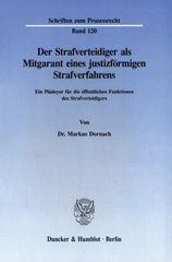 E-book, Der Strafverteidiger als Mitgarant eines justizförmigen Strafverfahrens. : Ein Plädoyer für die öffentlichen Funktionen des Strafverteidigers., Duncker & Humblot