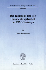 E-book, Der Rundfunk und die Dienstleistungsfreiheit des EWG-Vertrages., Kugelmann, Dieter, Duncker & Humblot