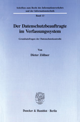 E-book, Der Datenschutzbeauftragte im Verfassungssystem. : Grundsatzfragen der Datenschutzkontrolle., Zöllner, Dieter, Duncker & Humblot