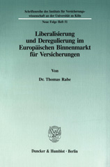 eBook, Liberalisierung und Deregulierung im Europäischen Binnenmarkt für Versicherungen., Duncker & Humblot