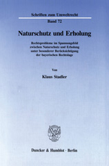 E-book, Naturschutz und Erholung. : Rechtsprobleme im Spannungsfeld zwischen Naturschutz und Erholung unter besonderer Berücksichtigung der bayerischen Rechtslage., Duncker & Humblot