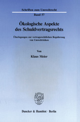 E-book, Ökologische Aspekte des Schuldvertragsrechts. : Überlegungen zur vertragsrechtlichen Regulierung von Umweltrisiken., Duncker & Humblot