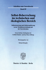 E-book, Selbst-Beherrschung im technischen und ökologischen Bereich. : Selbststeuerung und Selbstregulierung in der Technikentwicklung und im Umweltschutz. Erstes Berliner Kolloquium der Gottlieb Daimler- und Karl Benz-Stiftung., Duncker & Humblot