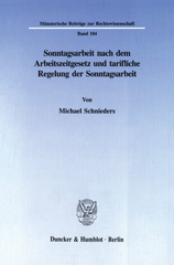 eBook, Sonntagsarbeit nach dem Arbeitszeitgesetz und tarifliche Regelung der Sonntagsarbeit., Duncker & Humblot