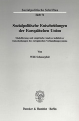 E-book, Sozialpolitische Entscheidungen der Europäischen Union. : Modellierung und empirische Analyse kollektiver Entscheidungen des europäischen Verhandlungssystems., Duncker & Humblot