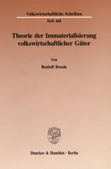 eBook, Theorie der Immaterialisierung volkswirtschaftlicher Güter., Duncker & Humblot