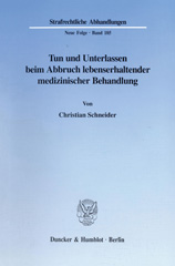 eBook, Tun und Unterlassen beim Abbruch lebenserhaltender medizinischer Behandlung., Duncker & Humblot