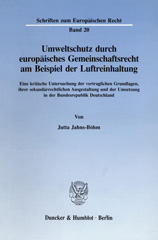 E-book, Umweltschutz durch europäisches Gemeinschaftsrecht am Beispiel der Luftreinhaltung. : Eine kritische Untersuchung der vertraglichen Grundlagen, ihrer sekundärrechtlichen Ausgestaltung und der Umsetzung in der Bundesrepublik Deutschland., Duncker & Humblot