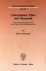 eBook, Unternehmer, Ethos und Ökonomik. : Moral und unternehmerischer Gewinn aus der Sicht der Neuen Institutionenökonomik., Duncker & Humblot