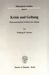 eBook, Krisis und Geltung. : Phänomenologische Probleme des Anfangs., Gleixner, Wolfgang H., Duncker & Humblot