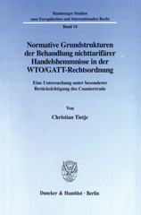 E-book, Normative Grundstrukturen der Behandlung nichttarifärer Handelshemmnisse in der WTO-GATT-Rechtsordnung. : Eine Untersuchung unter besonderer Berücksichtigung des Countertrade., Duncker & Humblot