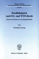 E-book, Parallelimporte nach EG- und WTO-Recht. : Patente und Marken versus Handelsfreiheit., Duncker & Humblot