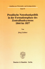 eBook, Preußische Notenbankpolitik in der Formationsphase des Zentralbanksystems 1844 bis 1857., Duncker & Humblot