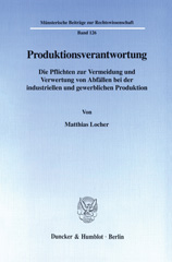 eBook, Produktionsverantwortung. : Die Pflichten zur Vermeidung und Verwertung von Abfällen bei der industriellen und gewerblichen Produktion., Duncker & Humblot