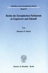E-book, Rechte des Europäischen Parlaments in Gegenwart und Zukunft., Reich, Dietmar O., Duncker & Humblot
