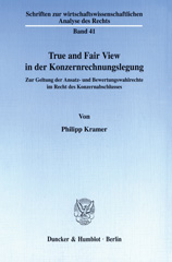 E-book, True and Fair View in der Konzernrechnungslegung. : Zur Geltung der Ansatz- und Bewertungswahlrechte im Recht des Konzernabschlusses., Duncker & Humblot