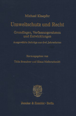 eBook, Umweltschutz und Recht. : Grundlagen, Verfassungsrahmen und Entwicklungen. Ausgewählte Beiträge aus drei Jahrzehnten. Hrsg. von Thilo Brandner - Klaus Meßerschmidt., Duncker & Humblot